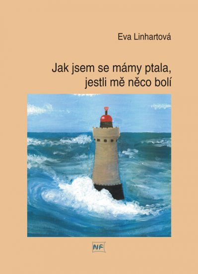 Linhartová Eva- Jak jsem se mámy ptala, jestli mě něco bolí
