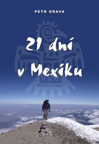 Orava Petr- 21 dní v Mexiku