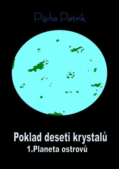 Pýcha Patrik - Poklad deseti krystalů - 1. Planeta ostrovů
