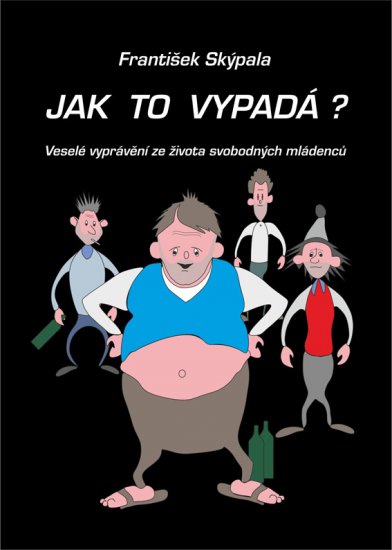 Skýpala František - Jak to vypadá?