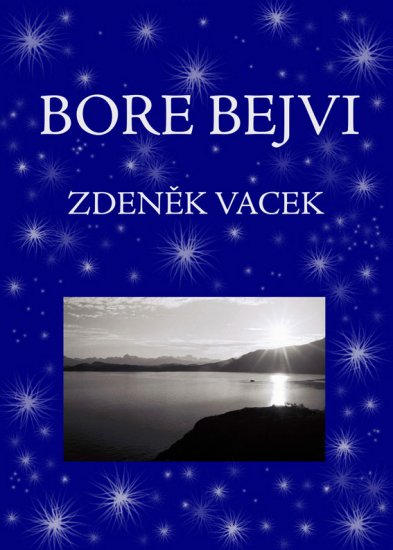 Vacek Zdeněk - BORE BEJVI