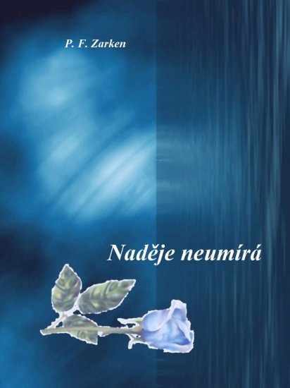 Zarken P. F. - Naděje neumírá