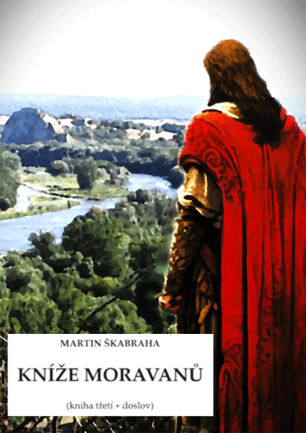 .Škabraha Martin - Kníže Moravanů 