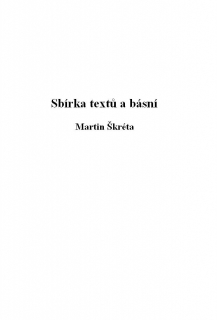 Škréta Martin - Sbírka textů a básní