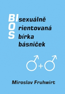 Fruhwirt Miroslav - Bisexuálně orientovaná sbírka básniček